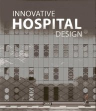 Hospitals and Clinics: Design and Innovation