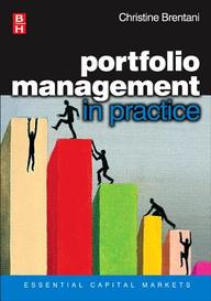 Portfolio Management In Practice (Essential Capital Markets)
