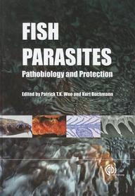 Fish Parasites: Pathobiology And Protection