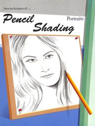 Portraits - New Techniques Of Pencil Shading