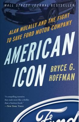 American Icon : Alan Mulally And The Fight To Save Ford Motor Company