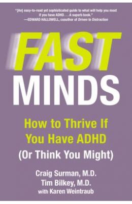 Fast Minds: How to Thrive If You Have ADHD (or Think You Might)