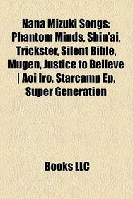Buy Nana Mizuki Songs Phantom Minds Shin Ai Trickster Silent Bible Mugen Justice To Believe Aoi Iro Starcamp Ep Super Gene Book Books Group Llc Books Sapnaonline Com India