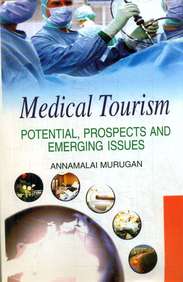 Medical Tourism Potential Prospects & Emerging Issues