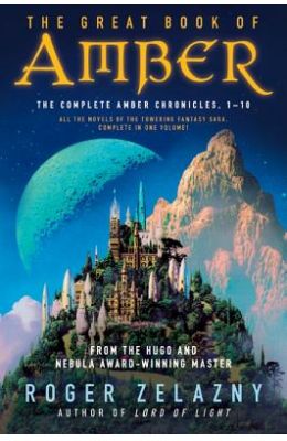 Great Book Of Amber : The Complete Amber Chronicles 1 To 10