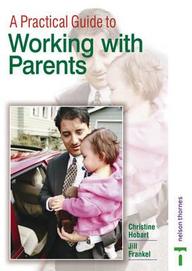 A Practical Guide To Working With Parents