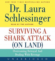 Surviving A Shark Attack (On Land): Overcoming Betrayal And Dealing With Revenge