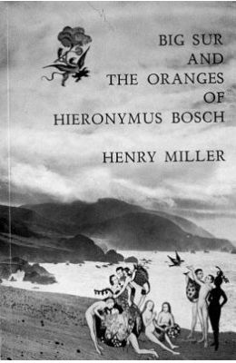 Big Sur and the Oranges of Hieronymus Bosch