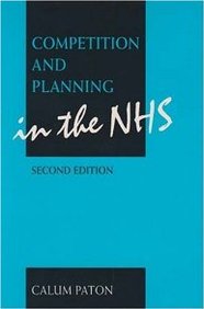 Competition & Planning In The British National Health Service: The Consequences Of The Reforms