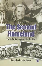 Second Homeland : Polish Refugees In India