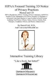Hipaa Focused Training 3d Notice Of Privacy Practices Manual And Cd: Hipaa Regulations, Hipaa Training, Hipaa Compliance, And Hi