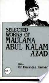 Selected Works Of Maulana Abul Kalam Azad ( Vol. 7 )