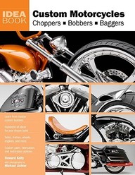 Custom Motorcycles: Choppers Bobbers Baggers (idea Book)