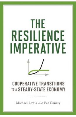 The Resilience Imperative: Cooperative Transitions to a Steady-State Economy