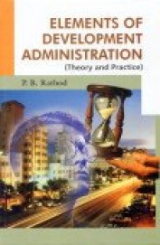 Elements Of Development Administration Theory & Practice