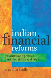 Indian Financial Reforms : Priorities & Policies Post Global Financial Crisis