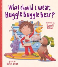 What Should I Wear, Huggle Buggle Bear? (Picture Book)