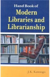 Handbook Of Modern Libraries & Librarianship