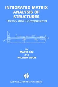 Integrated Matrix Analysis Of Structures: Theory And Computation