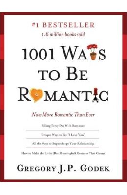 1001 Ways to Be Romantic: More Romantic Than Ever