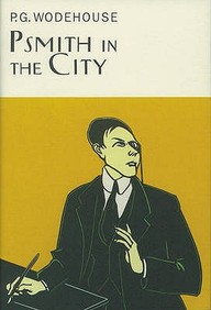 Psmith In The City (Everyman Wodehouse)