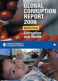 Global Corruption Report 2006: Special Focus: Corruption And Health