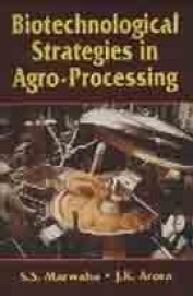 Biotechnological Strategies In Agro Processing