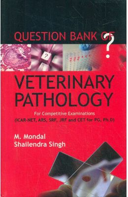 Question Bank Of Veterinary Pathology For          Competive Exam : Icar/Net/Ars/Srf/Jrf/Cet/Pg/P