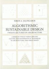 Algorithmic Sustainable Design: Twelve Lectures On Architecture