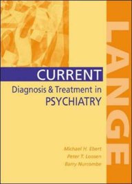 Current Diagnosis & Treatment in Psychiatry Pb (A Lange Medical Book)