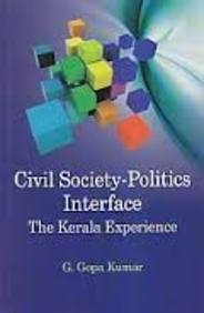 Civil Society Politics Interface: The Kerala Experience