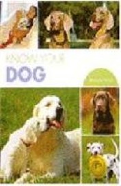 Know Your Dog - Understand How Your Dog Thinks & Behaves