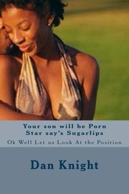 Buy Your son will be Porn Star say's Sugarlips: Ok Well Let us ...