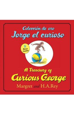 Coleccion de Oro Jorge El Curioso/A Treasury of Curious George (Bilingual Edition)