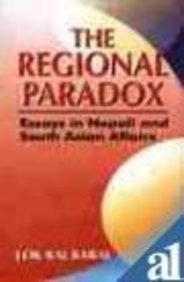 The regional paradox: Essays in Nepali and South Asian affairs