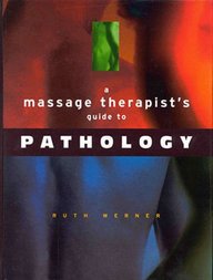 A Massage Therapist*s Guide To Pathology ( S) ( Old)
