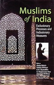 Muslims of India: Exclusionary Processes and Inclusionary Measures