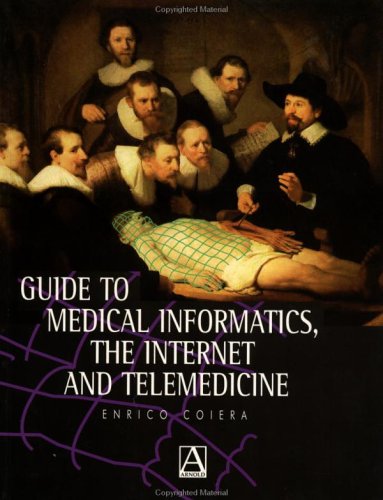 Guide to Medical Informatics, the Internet and Telemedicine