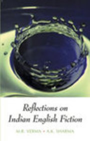 Reflections On Indian English Fiction
