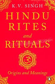 Hindu Rites And Rituals : Origins & Meanings