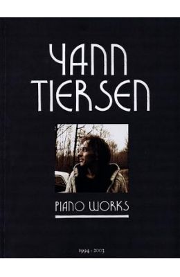 Yann Tiersen - Piano Works: 1994-2003