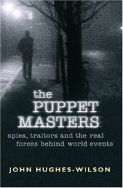 Puppet Masters Spies Traitors & The Real Forces Behind World Events