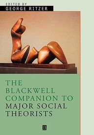 The Blackwell Companion To Major Social Theorists (Blackwell Companions To Sociology)