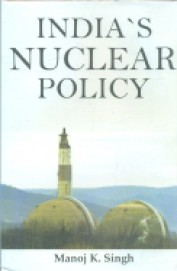 Indias Nuclear Policy