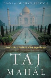 Taj Mahal - Passion & Genius At The Heart Of The Moghul Empire