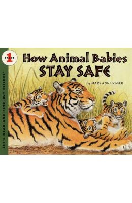 How Animal Babies Stay Safe : Lets Read and Find out Science 1