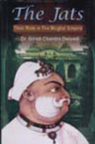The Jats: Their Role in the Mughal Empire