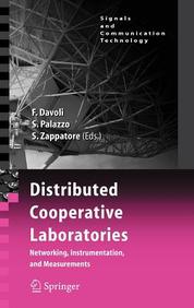 Distributed Cooperative Laboratories: Networking, Instrumentation, And Measurements (Signals And Communication Technology)
