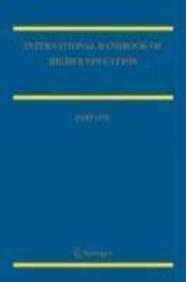 International Handbook Of Higher Education: Global Themes And Contemporary Challenges Pt. 1 (Springer International Handbooks Of