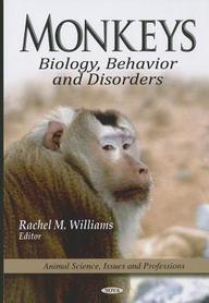 Monkeys: Biology, Behavior And Disorders